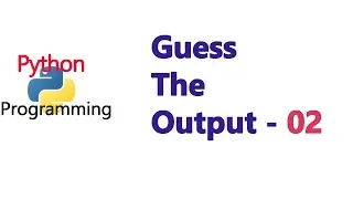 Guess The Output 2 Python Programs And Answers