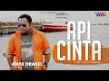 Download Lagu Anoe Drakel - API CINTA [Official Music Video]