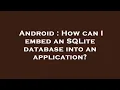 Android How can I embed an SQLite database into an application