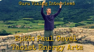 Ep25: Taoist Energy Arts - Paul Cavel