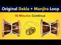 Original Dakla + Manjira Loop | 10 Minutes Continue