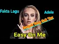 Download Lagu Fakta Lagu Adele Easy On Me - Memilukan Banyak Orang Yang Gak Tau