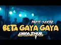 Lagu BETA GAYA GAYA _PARTY SENTAK🌴(CHINA TIMUR) - RESKI OFFICIAL