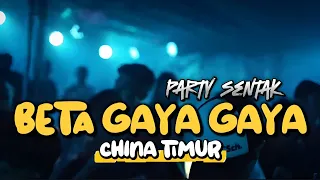 beta gaya gaya party sentak china timur reski official
