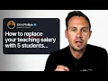 How 5 Online Students Can Pay You More Than Teaching Full-Time
