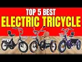 The BEST Electric Tricycles of 2026 Stable Powerful Smart
