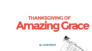 thanksgiving of amazing grace by jude nnam music sheet solfa notation