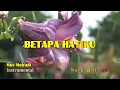BETAPA HATIKU | MUS MULYADI | INSTRUMENTAL