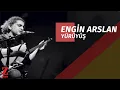 Lagu Engin Arslan - Yürüyüş [ Eşkıya Dünyaya Hükümdar Olmaz © 2018 Z Müzik ]