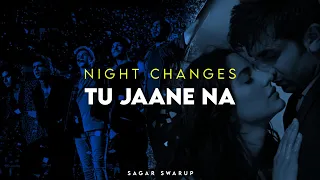 Night Changes x Tu Jaane Na | Sagar Swarup Mashup