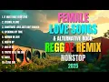 Lagu FEMALE LOVE SONGS \u0026 ALTERNATIVE ROCK REGGAE REMIX NONSTOP 2025 | NONSTOP REGGAE LOVESONGS 2025