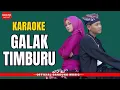 Download Lagu GALAK TIMBURU KARAOKE (MINUSONE)