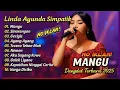 Download Lagu NO IKLAN | Linda Ayunda Simpatik | MANGU - SINAREGAN - GERIGIS | FULL ALBUM TERBARU 2025 #dangdut
