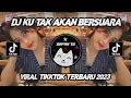 Download Lagu DJ KU TAK AKAN BERSUARA REMIX FULL BASS VIRAL TIKTOK