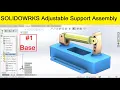 Adjustable Support Assembly in Solidworks Part 1