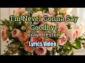 Lagu I'm Never Gonna Say Goodbye (Lyrics Video) - Billy Preston