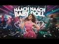 Download Lagu Naach Naach Baby Doll | Latest Hinid Song | Trending New Song