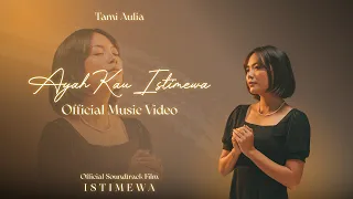 Tami Aulia - Ayah Kau Istimewa (Official MV)