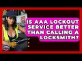 Is AAA Lockout Service Better Than Calling A Locksmith - Auto Coverage Explained