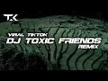 Download Lagu DJ TOXIC FRIEND SLOW🎶 VIRAL TIKTOK TERBARU 2021