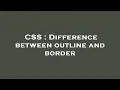 CSS Difference between outline and border