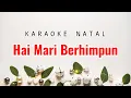 Lagu Hai mari Berhimpun Karaoke Natal | Christmas Song