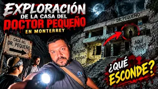 🔥 EXPLORAMOS la MISTERIOSA Casa del Doctor Pequeño en Monterrey 😨