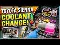 coolant change on Toyota Sienna