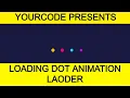 Loading Dot Animation With And -
