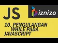 10 Pengulangan While Pada Javascript