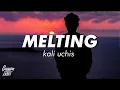 Download Lagu Kali Uchis - Melting (Lyrics) melting like an ice cream when you smile