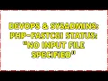 DevOps SysAdmins php-fastcgi status No input file specified 2 Solutions