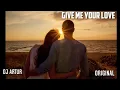 Download Lagu DJ ARTUR - GIVE ME YOUR LOVE