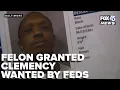 Felon granted clemency by former President Biden wanted by federal authorities