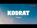 Download Lagu Meggy Z - Kodrat (Lirik)