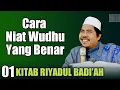 Lagu Penjelasan Rukun Wudhu Yang Pertama: NIAT WUDHU - Kitab Riyadul Badiah 1 | KH Fakhruddin Al Bantani