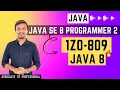 1Z0 809 JAVA SE 8 PROGRAMMER 2 - Complete understanding Oracle Certified Java Programmer