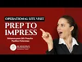 Operations Site Visits - Prep to Impress How to enhance your OSV prep for positive outcomes