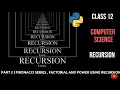 Part 2 Recursion Factorial Fibonacci Series and Power Class 12 CBSE Computer Science