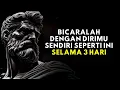 Download Lagu Berbicaralah Dengan Dirimu Sendiri Selama 3 Hari dan Lihat Hasilnya |15 Pelajaran Filsafat Stoikisme