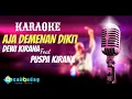 Download Lagu AJA DEMENAN DIKIT || NADA COWOK || DEWI KIRANA feat || KARAOKE