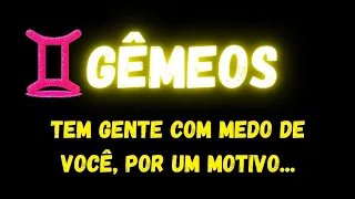 ♊️GÊMEOS🤔TEM GENTE COM MEDO DE VOCÊ,  POR UM MOTIVO...