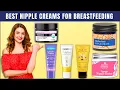 Best Nipple Creams For Breastfeeding Moms