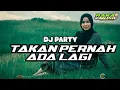 Download Lagu DJ TAKKAN PERNAH ADA LAGI | SULIT CARI PENGGANTI MU | D'PASPOR