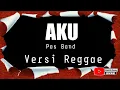 Lagu AKU - Pas Band | Versi Reggae