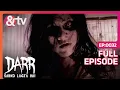 Download Lagu Ronny की 'सिस्कियाँ' क्या करती है? | Darr Sabko Lagta Hai | Full Episode 32 | @andtvchannel