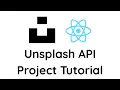 Unsplash API Project Tutorial React