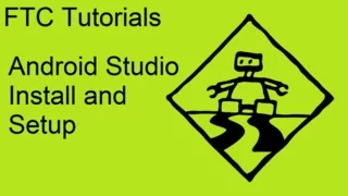 FTC Tutorials Android Studio Install and Setup
