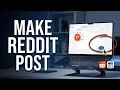 How to Make a Post on Reddit Step-by-Step Guide