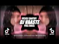 Download Lagu DJ VAASTE SLOW || VERSI SANTUY || DJ FULL BASS🎶REMIX 2023 BY FERNANDO BASS
